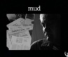 MUD, Documentary (Trailer)