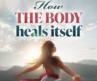 How the Body Heals Itself (Series, Episode 1) (Trailer)