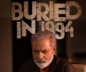 BURIED IN 1994 (Trailer)