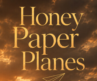 Honey Paper Planes