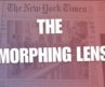 The Morphing Lens